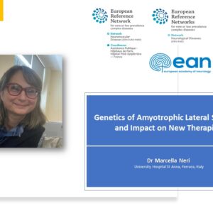 EuroNMD_Genetics Month episode 3- Genetics of Amyotrophic Lateral Sclerosis and Impact on New Therapies