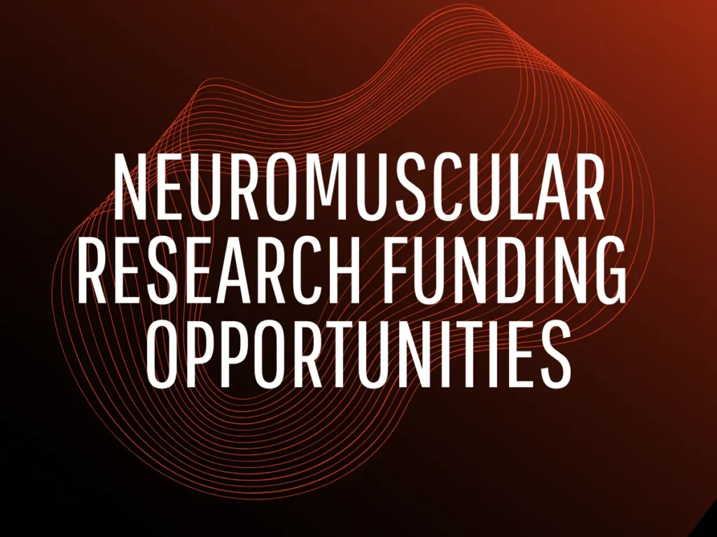 Neuromuscular research funding opportunities