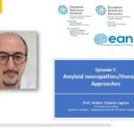 EURO-NMD Neuropathology Webinar Series | Ep 7: Amyloid Neuropathies and Therapeutic Approaches EURO-NMD Neuropathology Webinar Series | Ep 7: Amyloid Neuropathies and Therapeutic Approaches