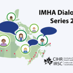 CIHR-IMHA Dialogue Series CIHR-IMHA Dialogue Series