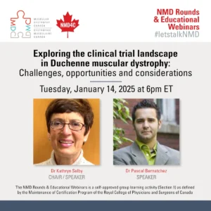 NMD4C LetsTalkNMD webinar Exploring the clinical trial landscape in Duchenne muscular dystrophy: Challenges, opportunities and consideration of a possible cholesterol metabolism-related target, taking place Tuesday January 14, 2025. Presented by Dr Kathryn Selby and Dr Pascal Bernatchez.