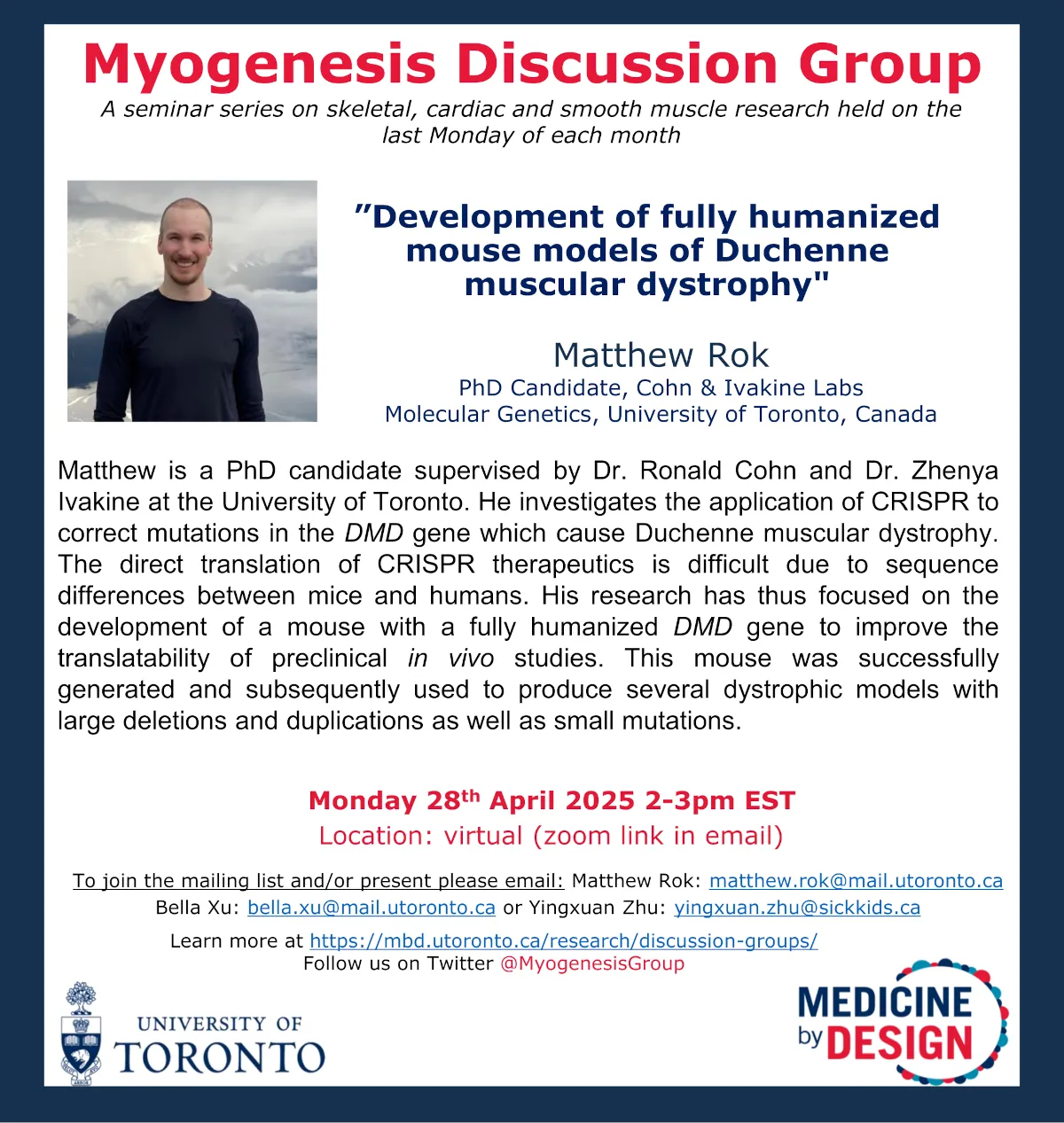 Myogenesis discussion Group A seminar series on skeletal, cardiac and smooth muscle research held on the last Monday of each month ”Development of fully humanized mouse models of Duchenne muscular dystrophy" presented by Matthew Rok