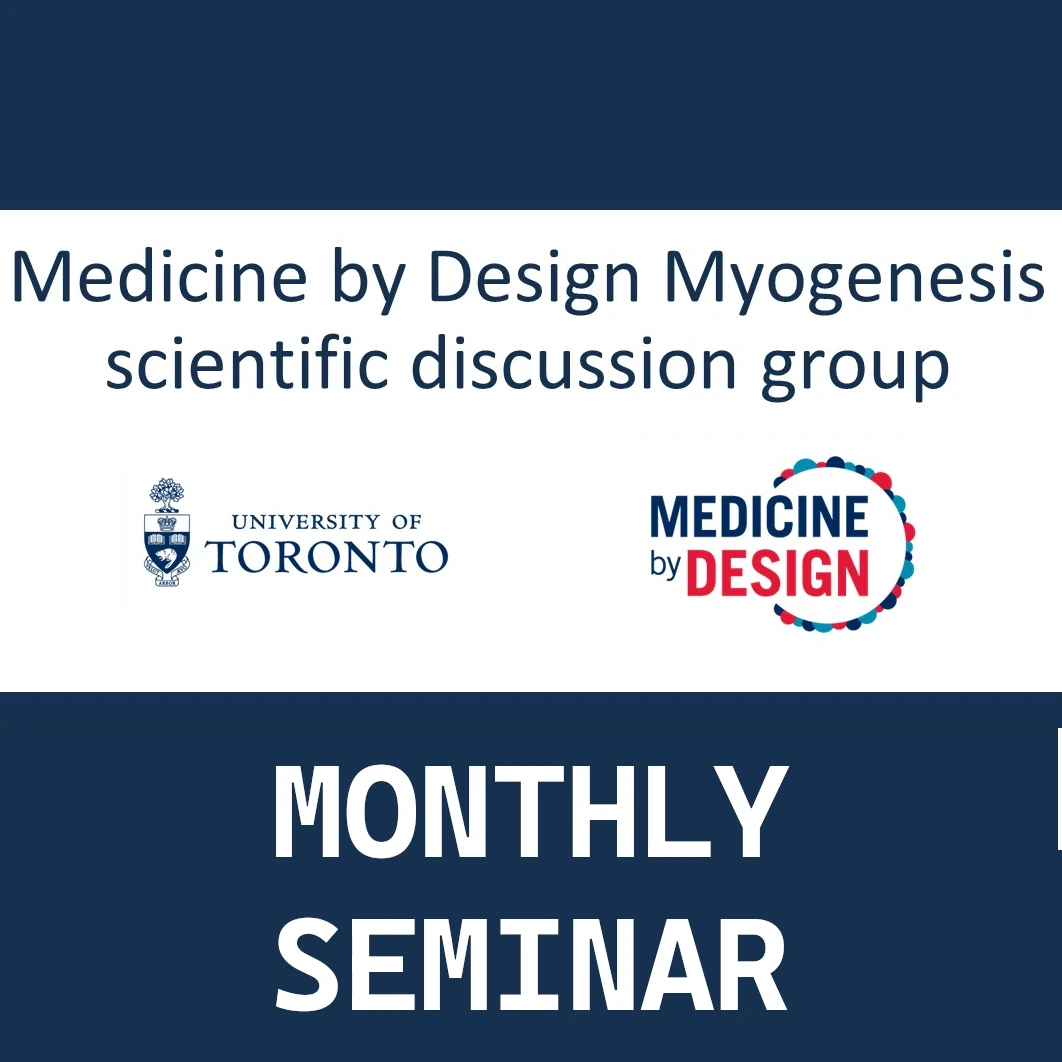 Myogenesis Discussion Group monthly seminar. Monday's at 2:00 pm.