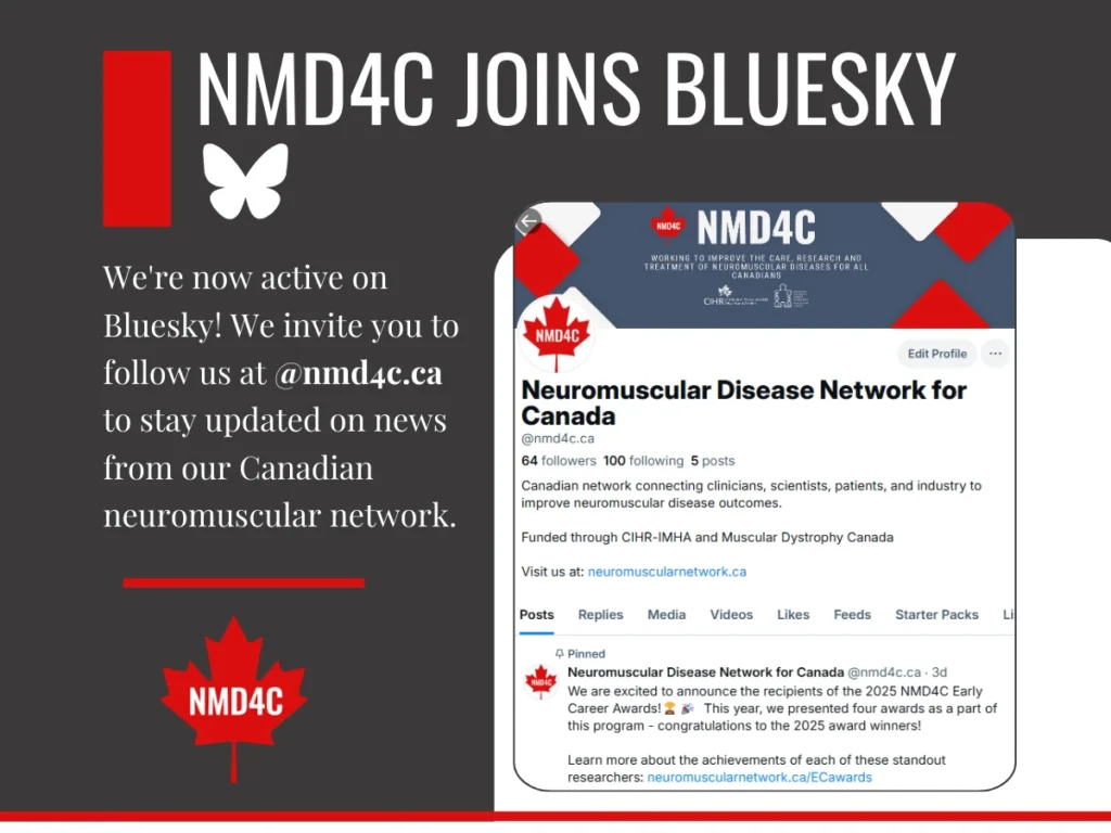 NMD4C - moving to bluesky (1200 x 900 px) Text reading NMD4C joins bluesky - We're now active on Bluesky! We invite you to follow us at @nmd4c.ca to stay updated on news from our Canadian neuromuscular network. NMD4C and bluesky logo, with an image of the NMD4C bluesky feed.