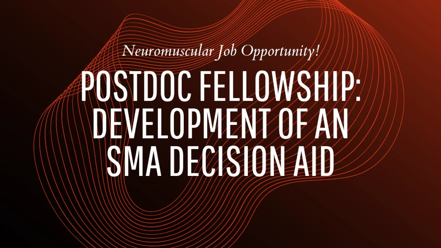 The NMD4C is looking for a postdoctoral fellow to develop a decision aid for SMA.