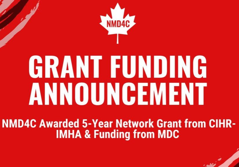 NMD4C awarded grant funding from CIHR-IMHA and funding from MDC for a period of 5 years.