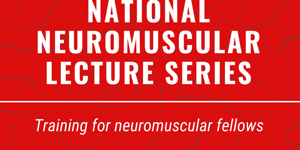 National Neuromuscular Lecture Series