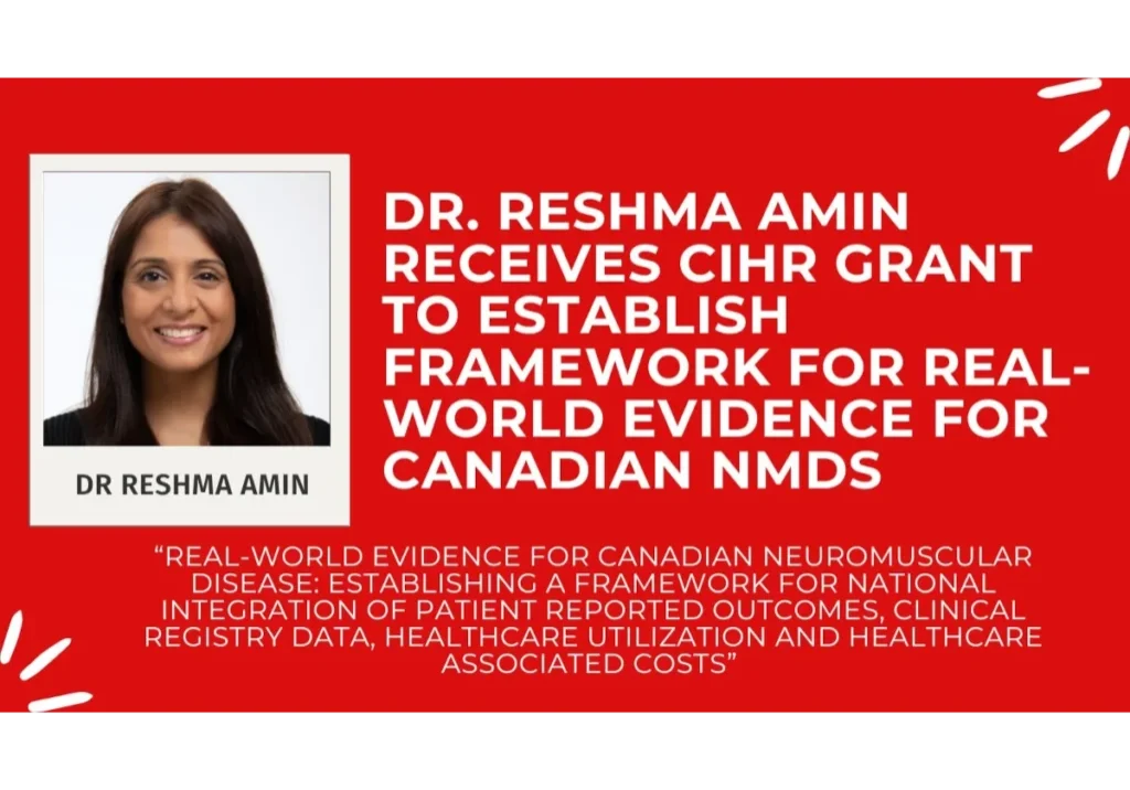NMD4C investigator Dr Reshma Amin receives funding from CIHR for a grant to develop a framework for real-world evidence for NMDs in Canada