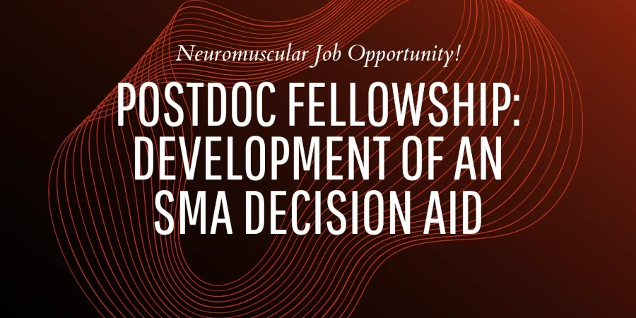 The NMD4C is looking for a postdoctoral fellow to develop a decision aid for SMA.